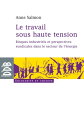 Le travail sous haute tension Risques industriels et perspectives syndicales dans le secteur de l'?nergie