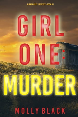 Girl One: Murder (A Maya Gray FBI Suspense ThrillerーBook 1)