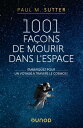 1001 fa?ons de mourir dans l'espace Embarquez pour un voyage ? travers le cosmos!