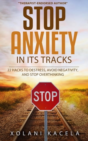 Stop Anxiety In Its Tracks
