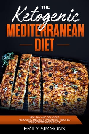 The Ketogenic Mediterranean Diet【電子書籍】[ Emily Simmons ]