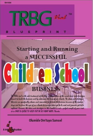 Starting and Running a SUCCESSFUL children school business