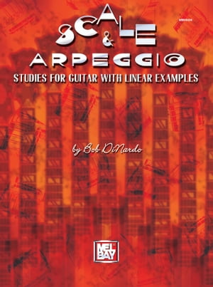 Scale & Arpeggio Studies for Guitar with Linear Examples