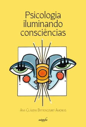 Psicologia iluminando consci ncias【電子書籍】 Ana Cl udia Bittencourt Amoras
