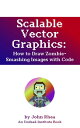 ŷKoboŻҽҥȥ㤨Scalable Vector Graphics How to Draw Zombie-Smashing Images with CodeŻҽҡ[ John Rhea ]פβǤʤ556ߤˤʤޤ