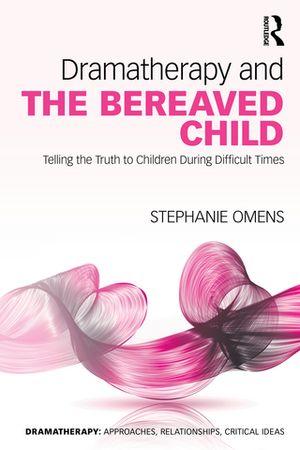 Dramatherapy and the Bereaved Child
