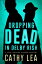 Dropping Dead in Delby Rish: A Very British Murder Mystery【電子書籍】[ Catherine Lea ]