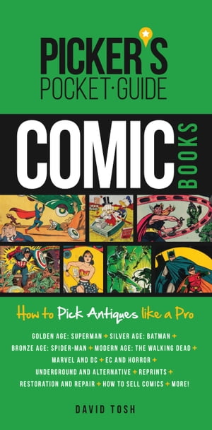 Picker's Pocket Guide - Comic Books How to Pick Antiques Like a Pro【電子書籍】[ David Tosh ]