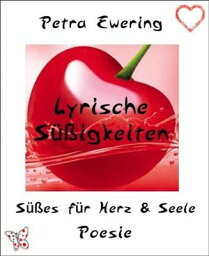 Lyrische S??igkeiten【電子書籍】[ Petra Ewering ]