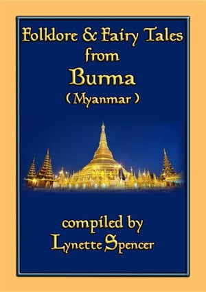 FOLKLORE AND FAIRY TALES FROM BURMA - 21 Old Burmese Folk and Fairy tales