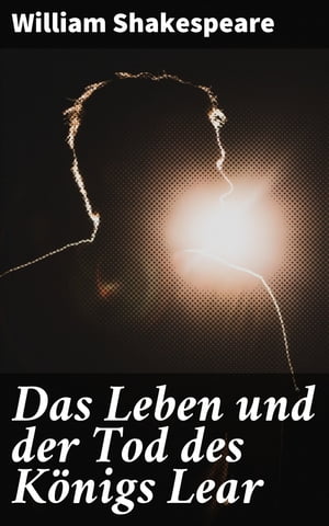 Das Leben und der Tod des Königs Lear