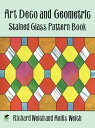 Art Deco and Geometric Stained Glass Pattern Book【電子書籍】 Richard Welch