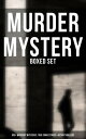 Murder Mystery - Boxed Set: 800+ Whodunit Mysteries, True Crime Stories & Action Thrillers Sherlock Holmes, Dr. Thorndyke Cases, Bulldog Drummond, Detective Standish…