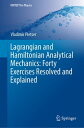 Lagrangian and Hamiltonian Analytical Mechanics: Forty Exercises Resolved and Explained【電子書籍】 Vladimir Pletser