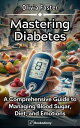 Mastering Diabetes A Comprehensive Guide to Mana