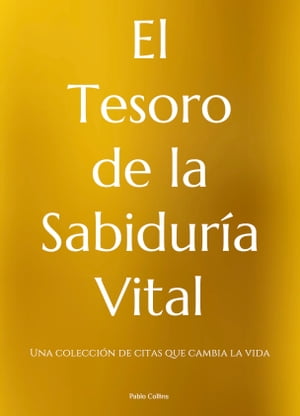 El Tesoro de la Sabiduría Vital (Spanish Edition)