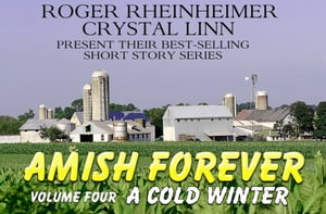 Amish Forever - Volume 4- A Cold Winter