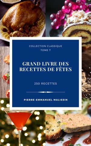 Grand livre des recettes de f?tes 250 recettes d