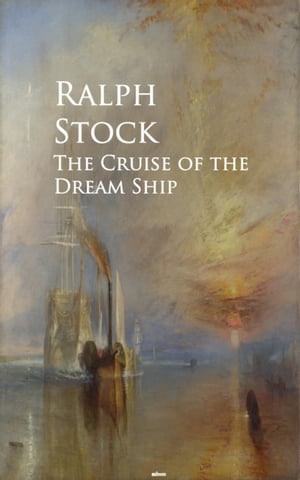 The Cruise of the Dream Ship【電子書籍】[ 