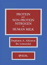 Proteins and Non-protein Nitrogen in Human Milk【電子書籍】[ Stephanie Atkinson ]