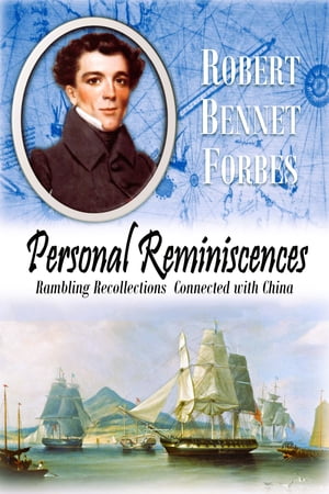 Personal Reminiscences: Rambling Recollections Connected with China