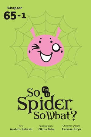 So I'm a Spider, So What?, Chapter 65.1