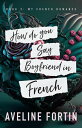 How Do You Say Boyfriend in French My French Romance, #2