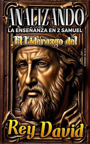 Analizando la Enseñanza en 2 Samuel: El Liderazgo del Rey David