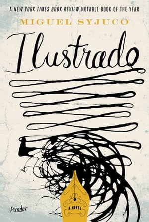 Ilustrado A Novel【電子書籍】[ Miguel Syjuco ]