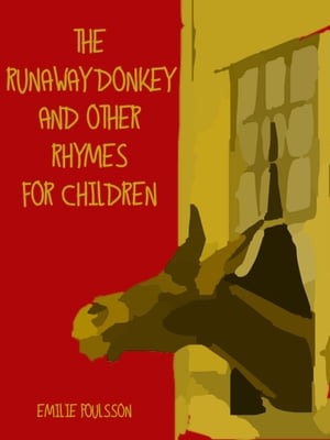 The Runaway Donkey and Other Rhymes for Children (Illustrated)
