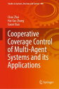 Cooperative Coverage Control of Multi-Agent Systems and its Applications【電子書籍】[ Chao Zhai ]