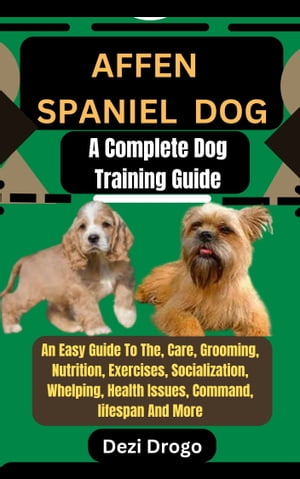 Affen Spaniel dog A Complete Dog Training Guide 