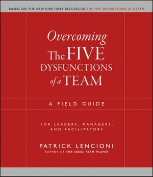 Overcoming the Five Dysfunctions of a Team