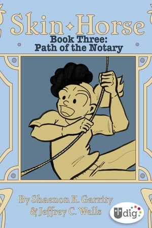 Skin Horse: Book ThreeーPath of the Notary