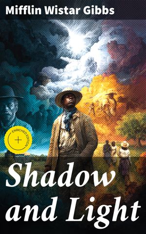 Shadow and Light Enriched edition. An Autobiography with Reminiscences of the La...