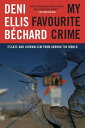My Favourite Crime Essays and Journalism from Around the World【電子書籍】[ Deni Ellis...