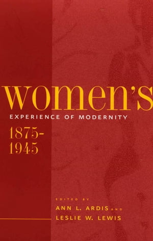 Women's Experience of Modernity, 1875–1945