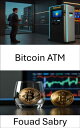Bitcoin ATM Exploring the World of Cryptocurrency Transactions and Privacy【電子書籍】...