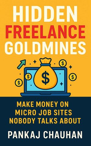 Hidden Freelance Goldmines: Make Money on Micro Job Sites Nobody Talks...