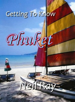 Getting To Know Phuket
