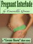 Pregnant Interlude; A Short Story of Eroticized PregnancyŻҽҡ[ Esmeralda Greene ]