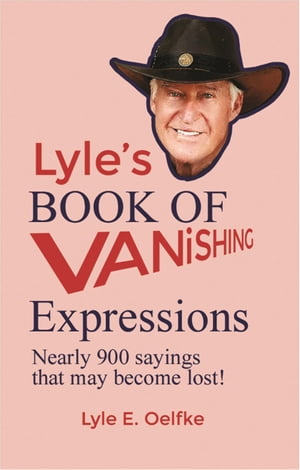 Lyle's Book of Vanishing Expressions【電子書籍】[ Lyle E. Oelfke ]
