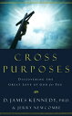 Cross Purposes Discovering the Great Love of God for You