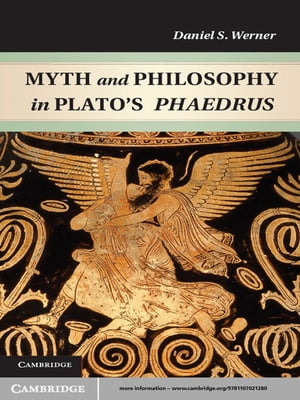 Myth and Philosophy in Plato's Phaedrus