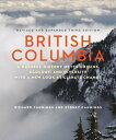 British Columbia A Natural History of Its Origins, Ecology, and Diversity with a...