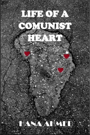 LIFE OF A COMMUNIST HEART