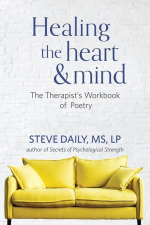 Healing the Heart and Mind: The Therapist's Workbook of Poetry