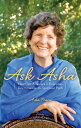 Ask Asha Heartfelt Answers to Everyday Dilemmas on the Spiritual Path