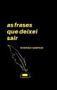 ŷKoboŻҽҥȥ㤨As frases que deixei sairŻҽҡ[ Rodrigo Sampaio ]פβǤʤ91ߤˤʤޤ