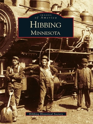 Hibbing, Minnesota【電子書籍】[ Hibbing Historical Society ](3)